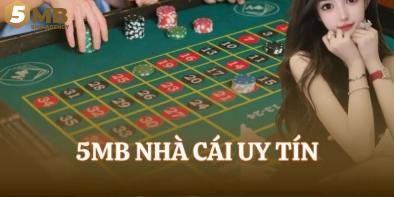 5MB nhà cái uy tín chất lượng hàng đầu