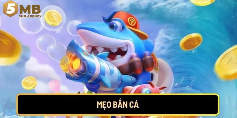 Bí quyết bắn cá chuẩn mục tiêu