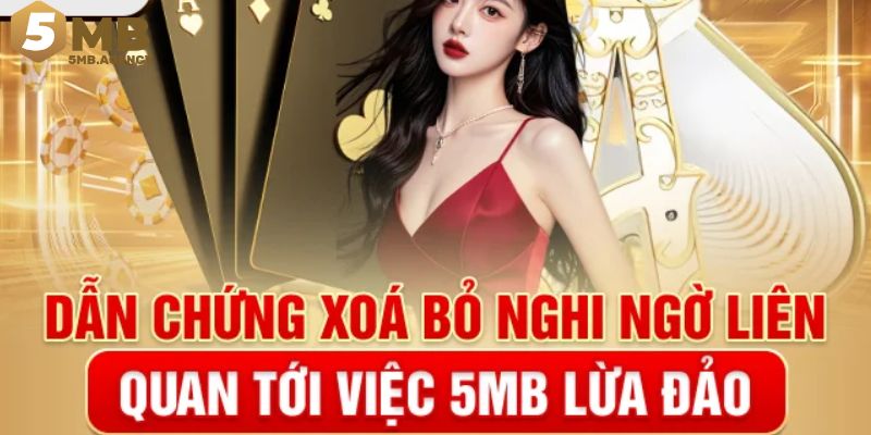 Điểm nổi bật đánh tan tin đồn 5mb có lừa đảo không